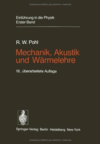 Einführung in die Physik: Band 1: Mechanik, Akustik und Wärmelehre (German Edition)