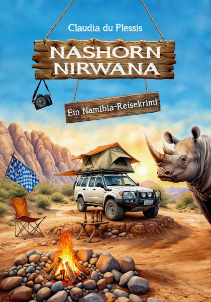 Nashorn Nirwana: Ein Gute-Laune-Namibia-Reisekrimi. Mit bayerischer Gemütsruhe afrikanische Wilderer zu Fall bringen: ein witzig-spannender ... Urlaubslektüre & Geschenk für Afrika-Fans)