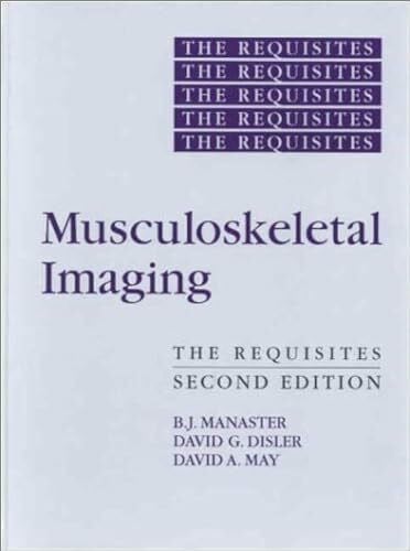 Musculoskeletal Imaging: The Requisites (Requisites in Radiology)