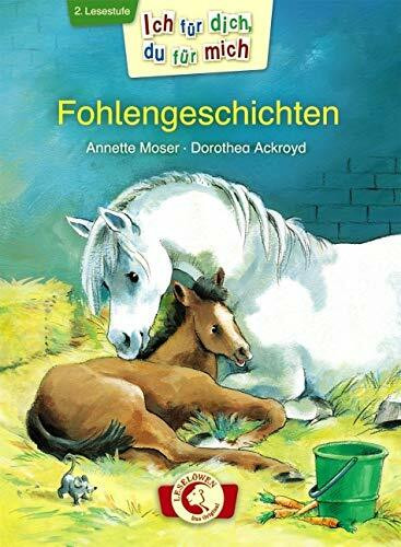 Ich für dich, du für mich - Fohlengeschichten: Erstlesebuch für Kinder ab 6 Jahre - Lesen lernen durch abwechselndes Vorlesen