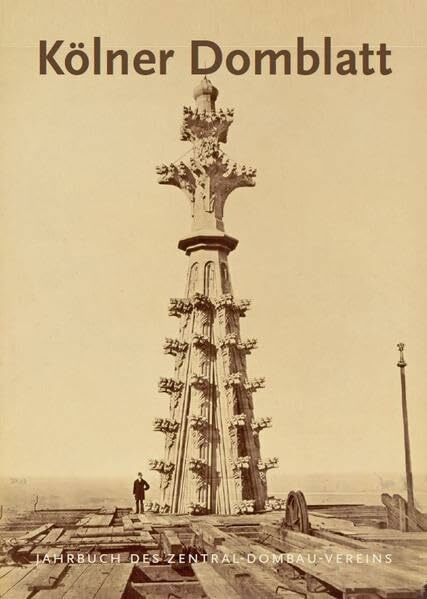 Kölner Domblatt 2016: Jahrbuch des Zentral-Dombau-Vereins (Kölner Domblatt: Jahrbuch des Zentral-Dombau-Vereins)