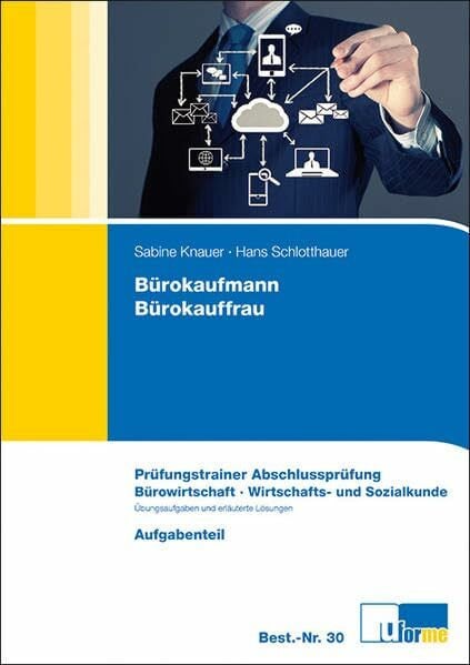 Bürokaufmann/Bürokauffrau: Prüfungstrainer Abschlussprüfung. Bürowirtschaft, Wirtschafts- und Sozialkunde.