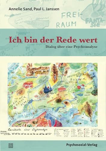 Ich bin der Rede wert: Dialog über eine Psychoanalyse (Forum Psychosozial)