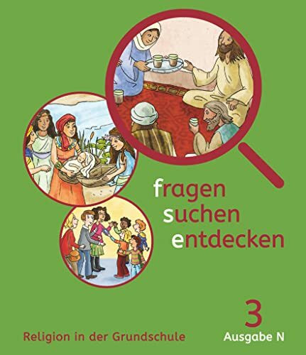 Fragen-suchen-entdecken - Katholische Religion in der Grundschule - Ausgabe N (Nord) - 3. Schuljahr: Schulbuch (Fragen-suchen-entdecken, Ausgabe N (Nord), 3. Schuljahr)