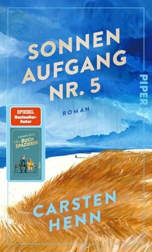 Sonnenaufgang Nr. 5: Roman | Das neue Buch von Carsten Henn, Autor von »Der Buchspazierer«