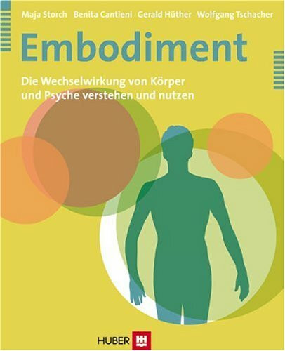 Embodiment: Die Wechselwirkung von Körper und Psyche verstehen und nutzen