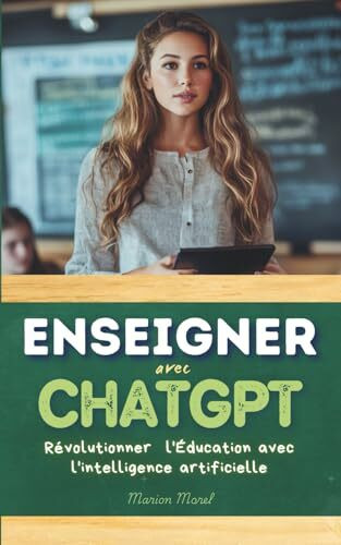 Enseigner avec ChatGPT: Révolutionner l'Éducation avec l'IA