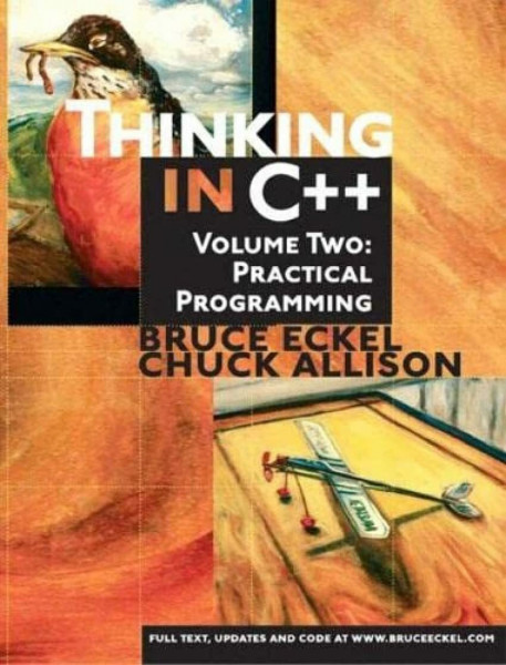 Thinking in C++. Volume 2: Practical Programming: Practical Programming, Volume 2