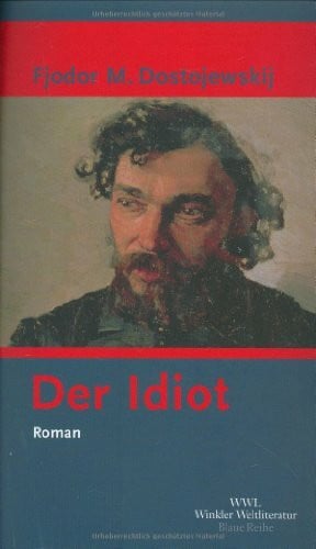 Der Idiot: Roman (Artemis & Winkler - Blaue Reihe)