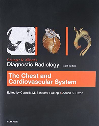 Grainger & Allison’s Diagnostic Radiology: Chest and Cardiovascular System: The Chest and Cardiovascular System
