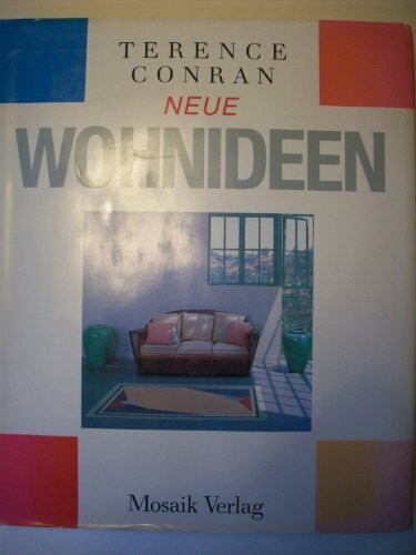 Neue Wohnideen. [Übers. Teil 1 u. 2 Franz Grieser, Teil 2 u. 3 Karin Hein].