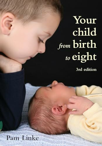 Your Child from Birth to Eight: Third Edition