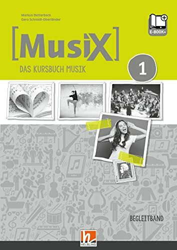 MusiX 1 (Ausgabe ab 2019) Begleitband inkl. e-book+: Das Kursbuch Musik 1: Ausgabe Deutschland, Klasse 5/6 (MusiX. Neuausgabe 2019: Ausgabe D)