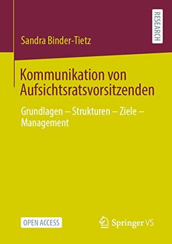 Kommunikation von Aufsichtsratsvorsitzenden: Grundlagen – Strukturen – Ziele – Management