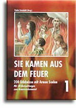 Sie kamen aus dem Feuer: 200 Erlebnisse mit Armen Seelen. Mit einer 30-Tage-Andacht für den Armenseelenmonat