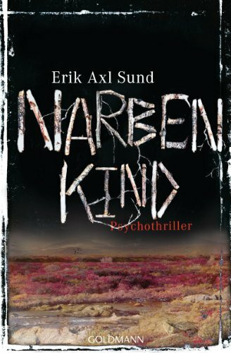 Narbenkind: Psychothriller - Die Buch-Trilogie zur Serie »Krähenmädchen (The Crow Girl)« (Die Victoria-Bergman-Trilogie, Band 2)