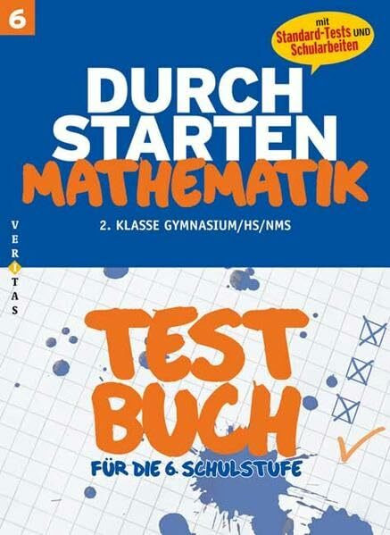 Durchstarten - Mathematik - Neubearbeitung: 6. Schulstufe - Testbuch mit Lösungsheft: 2. Klasse Gymnasium/NMS