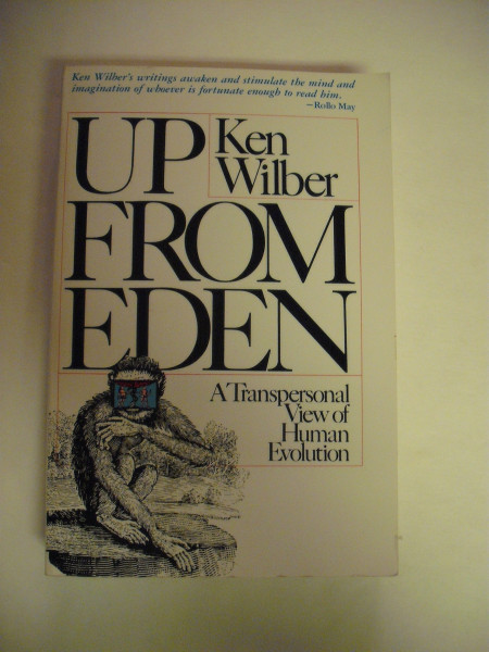Up from Eden: A Transpersonal View of Human Evolution