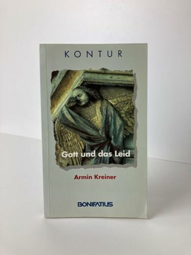 Gott und das Leid (Bonifatius /Kontur)