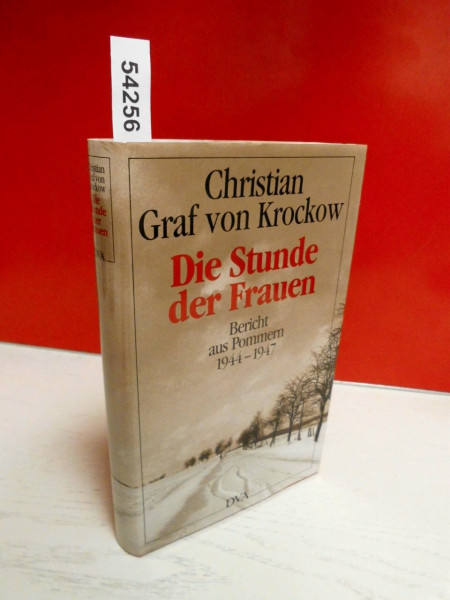 Die Stunde der Frauen. Bericht aus Pommern 1944 bis 1947