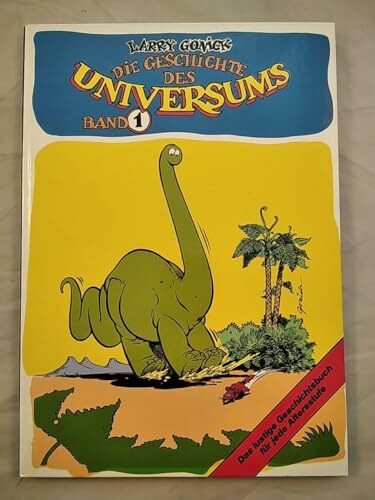 Die Geschichte des Universums. Band 1: Vom Urknall bis nach Babylon