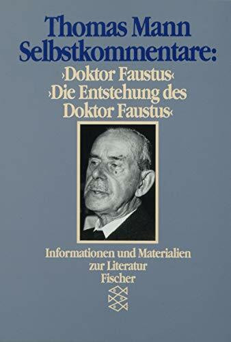 Selbstkommentare: 'Doktor Faustus' und 'Die Entstehung des Doktor Faustus' (Fischer Taschenbücher. Bücher des Wissens)