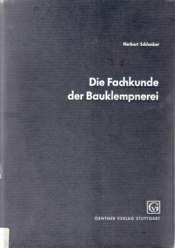 Die Fachkunde der Bauklempnerei (2149 168)