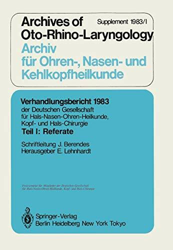 Teil I: Referate (Verhandlungsbericht der Deutschen Gesellschaft für Hals-Nasen-Ohren-Heilkunde, Kopf- und Hals-Chirurgie, 1983 / 1)