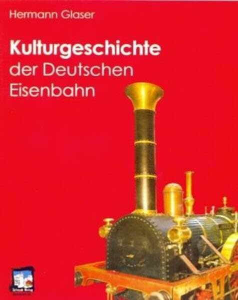 Kulturgeschichte der Deutschen Eisenbahn