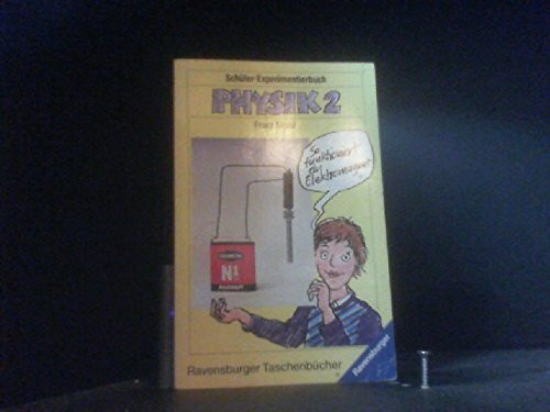 Schüler-Experimentierbuch Physik 2 (Ravensburger Taschenbücher)
