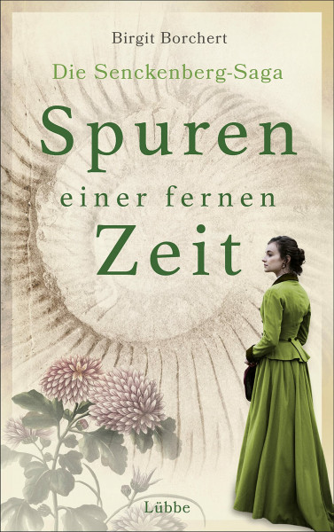 Spuren einer fernen Zeit: Die Senckenberg-Saga. Roman
