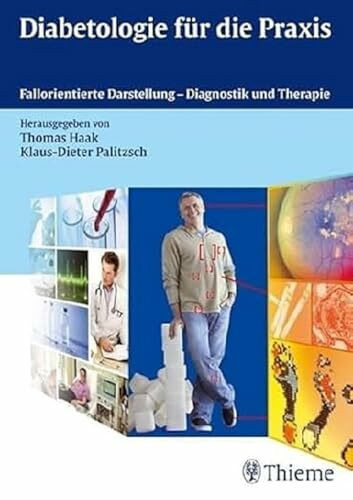 Diabetologie für die Praxis: Fallorientierte Darstellung - Diagnostik und Therapie