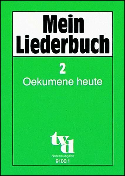 Mein Liederbuch 2 - Oekumene heute. Textausgabe / Mein Liederbuch 2 - Oekumene heute.: Notenausgabe
