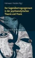 Der Gegenübertragungstraum in der psychoanalytischen Theorie und Praxis