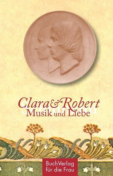 Clara & Robert Schumann: Musik und Liebe (Minibibliothek)