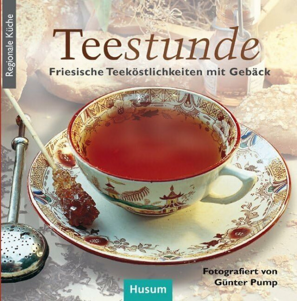 Tee-Stunde: Friesische Teeköstlichkeiten mit Gebäck (Regionale Küche)