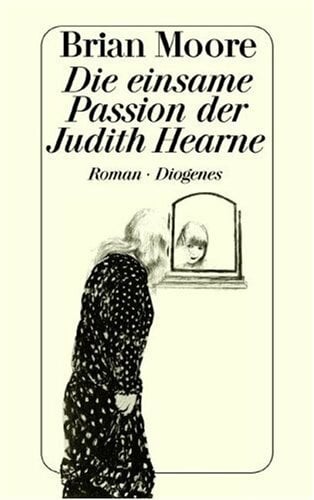 Die einsame Passion der Judith Hearne: Roman Die einsame Passion der Judith Hearne: Roman
