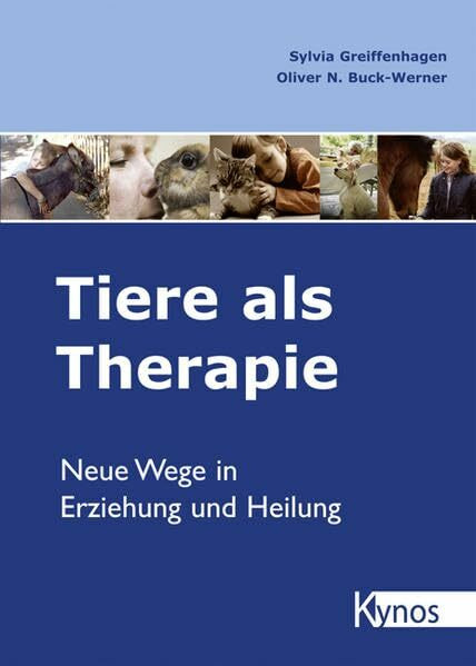 Tiere als Therapie. Neue Wege in Erziehung und Heilung.
