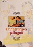 Erinnerungen pflegen: Unterstützung und Entlastung für Pflegende und Menschen mit Demenz (Altenpflege)