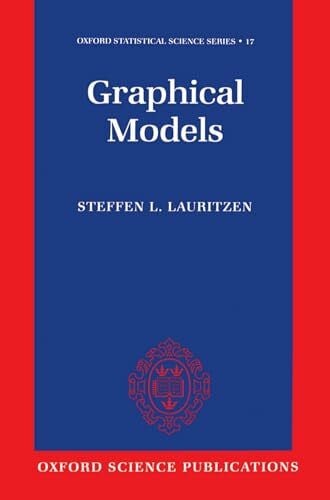 Graphical Models (Oxford Statistical Science Series, Band 17)