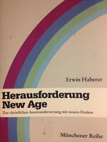 Herausforderung New Age. Zur christlichen Auseinandersetzung mit neuem Denken