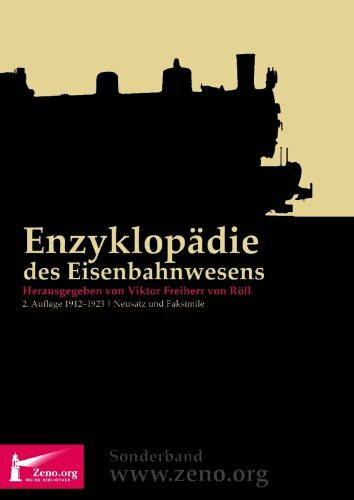 Enzyklopädie des Eisenbahnwesens: Für Windows 98/ME/NT/2000/XP/Vista. Neusatz und Faksimile