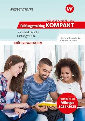 Prüfungsvorbereitung Prüfungstraining KOMPAKT - Zahnmedizinische Fachangestellte (Prüfungswissen und Prüfungstraining KOMPAKT: Zahnmedizinische Fachangestellte)