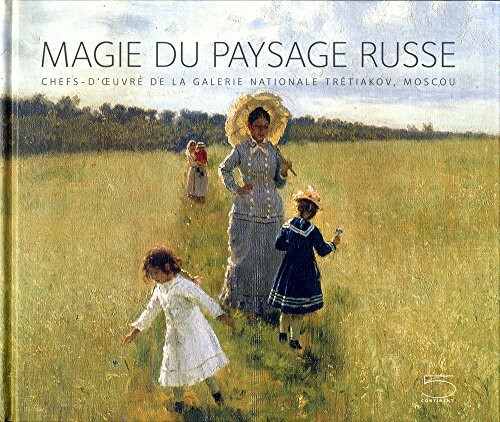 Magie du paysage russe. Chefs-d'oeuvre de la galerie nationale Trétiakov Moscou. Ediz. illustrata