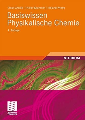 Basiswissen Physikalische Chemie (Studienbücher Chemie)