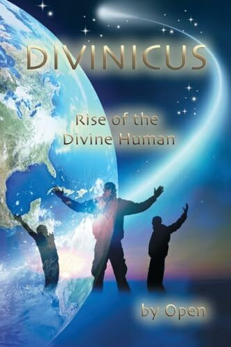 Openhand Press Divinicus, Rise Of The Divine Human (The 5d Ascension, Band 3)