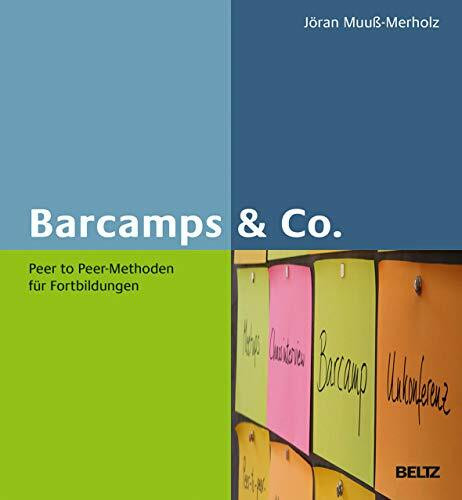 Barcamps & Co.: Peer to Peer-Methoden für Fortbildungen