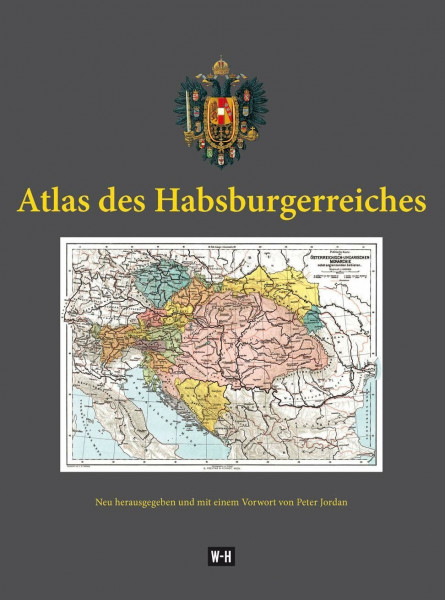 Atlas des Habsburgerreiches: Johann Georg Rothaugs „Geographischer Atlas zur Vaterlandskunde an den österreichischen Mittelschulen“. Neu herausgegeben und mit einem Vorwort von Peter Jordan