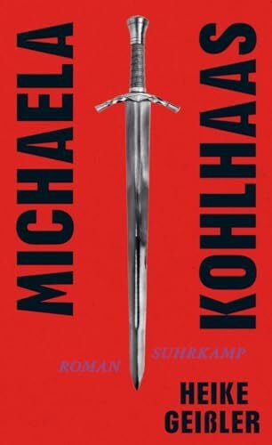 Michaela Kohlhaas: Roman | Eine tollkühne Überschreibung der berühmten Novelle von Heinrich von Kleist