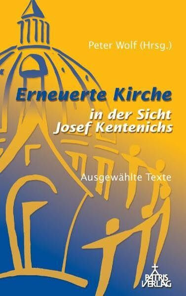 Erneuerte Kirche in der Sicht Josef Kentenichs: Ausgewählte Texte